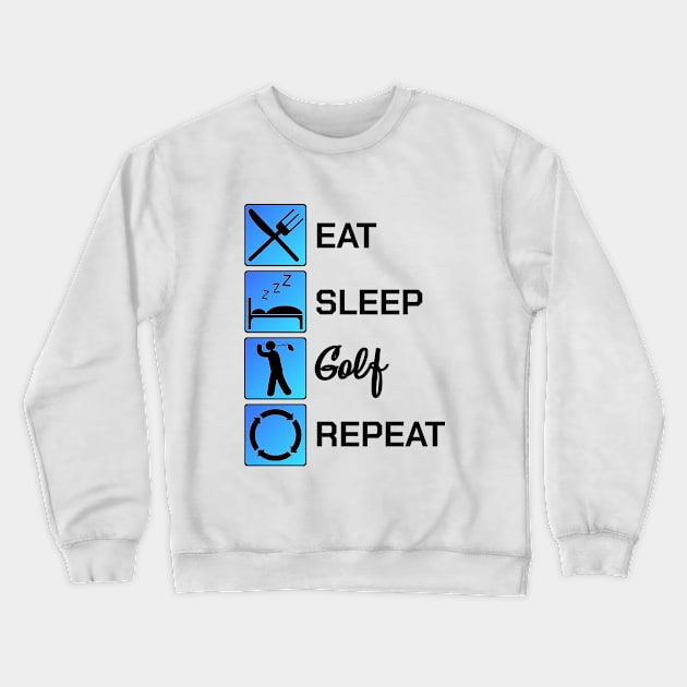 Golfing Eat Sleep Golf Repeat Game Gift Crewneck Sweatshirt by bigD